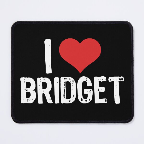 Item preview, I Love Bridget designed and sold by The "I Love Everything" Shop.