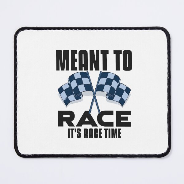 Item preview, Meant to Race It's Race Time designed and sold by SerenaBliss.