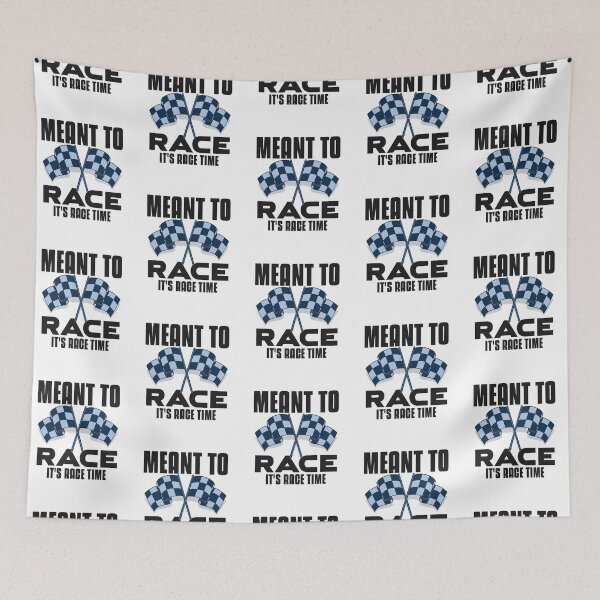 Item preview, Meant to Race It's Race Time designed and sold by SerenaBliss.