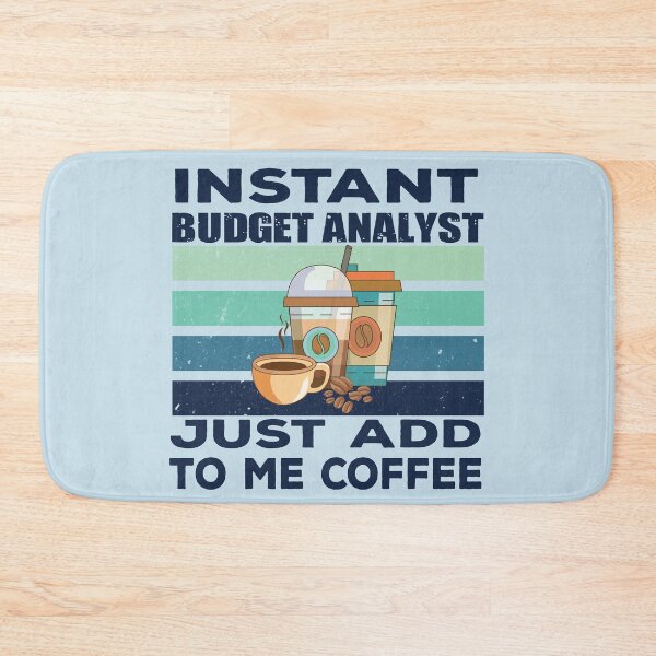 Item preview, Instant budget analyst just add to me coffee, dark text, finance and accounting department Job title, funny joke, quote, funny job title profession, coffee and job title designed and sold by SGS-.