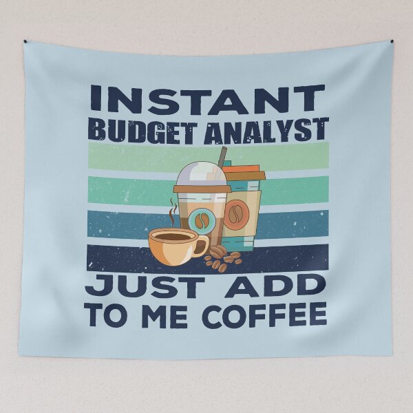 Item preview, Instant budget analyst just add to me coffee, dark text, finance and accounting department Job title, funny joke, quote, funny job title profession, coffee and job title designed and sold by SGS-.