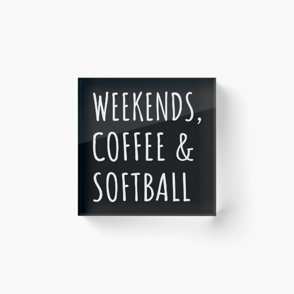 Item preview, Weekends, Coffee And Softball I designed and sold by Lemon Pepper.