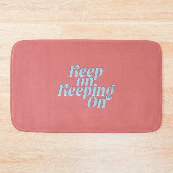 Item preview, Keep on Keeping On designed and sold by SageTshirts.