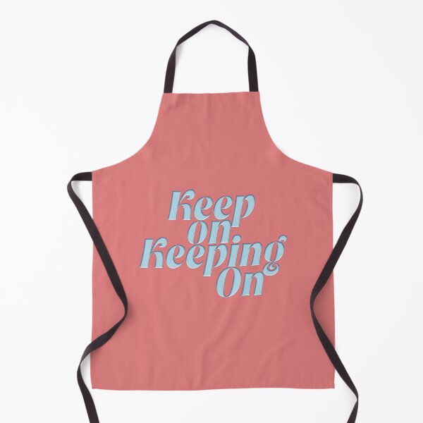 Item preview, Keep on Keeping On designed and sold by SageTshirts.