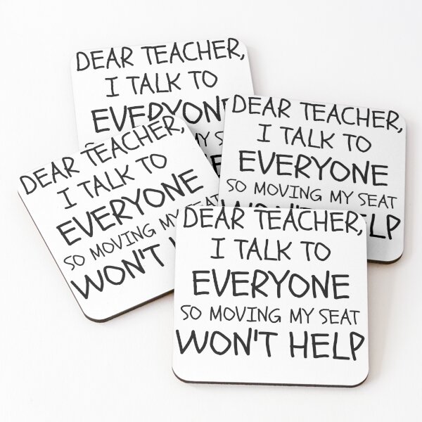 Item preview, dear teacher i talk to everyone so moving my seat won't help deardear teacher i talk to everyone school funny graduation just graduated designed and sold by STELATO.