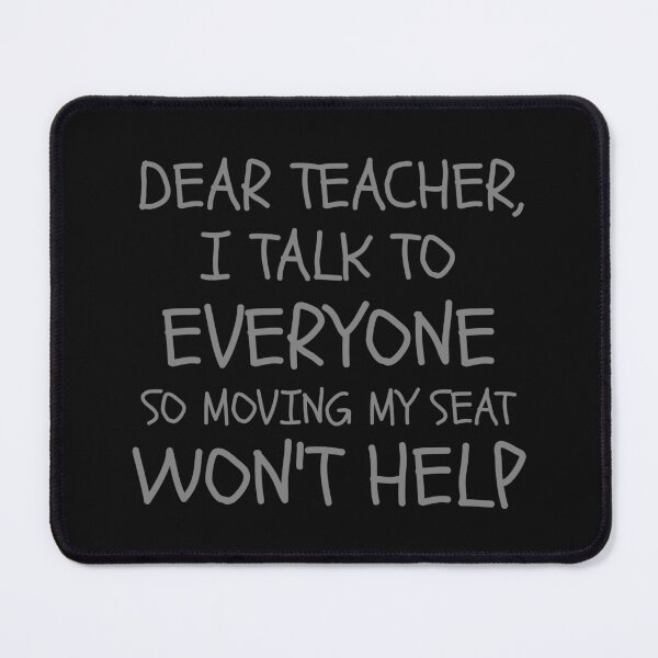 Item preview, dear teacher i talk to everyone so moving my seat won't help dear teacher i talk to everyone school funny graduation just graduated kids light grey designed and sold by STELATO.