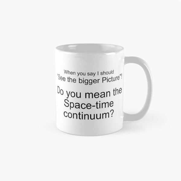 Item preview, THE BIGGER PICTURE, THE SPACE-TIME CONTINUUM? designed and sold by Danicus666.