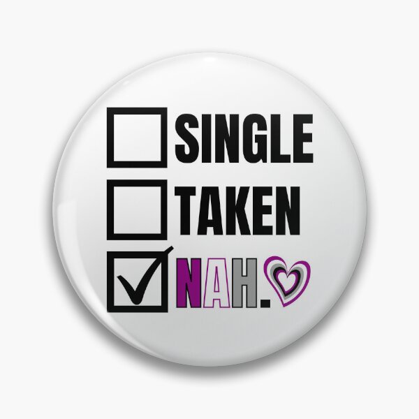 Item preview, Asexual Pride Relationship Status - Nah designed and sold by humnoo.