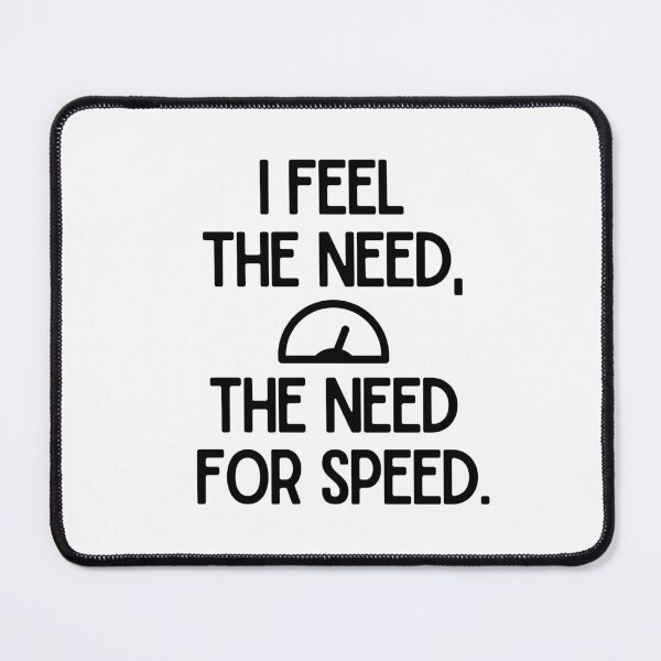 Item preview, I feel the need, the need for speed. designed and sold by mksjr.