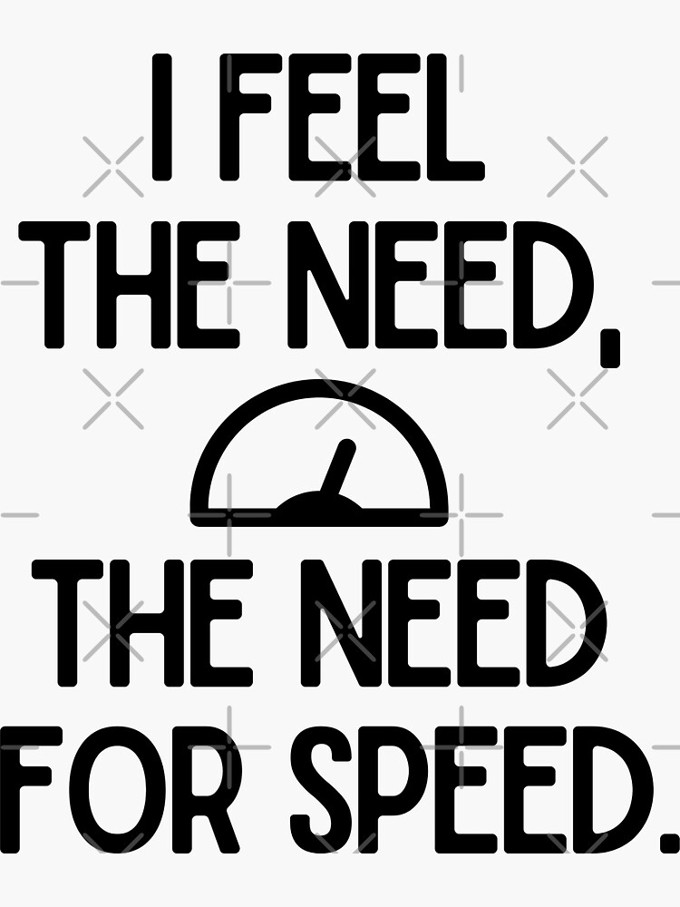 Top Gun I Feel The Need For Speed Cool Quote' Sticker