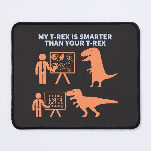 Item preview, MY T-REX IS SMARTER THAN YOUR T-REX  designed and sold by TechLaughs.