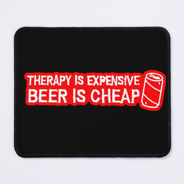 Item preview, Copy of Therapy is expensive beer is cheap designed and sold by unionpride.
