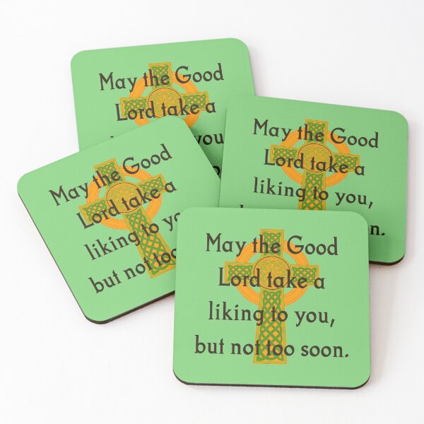 Item preview, May The Good Lord Take A Liking - Irish Quote  designed and sold by CrankyOldDude.