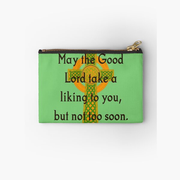 Item preview, May The Good Lord Take A Liking - Irish Quote  designed and sold by CrankyOldDude.