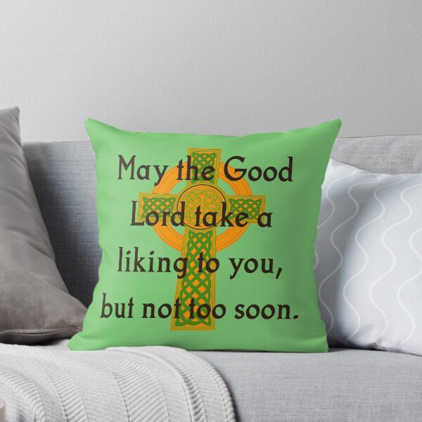 Item preview, May The Good Lord Take A Liking - Irish Quote  designed and sold by CrankyOldDude.