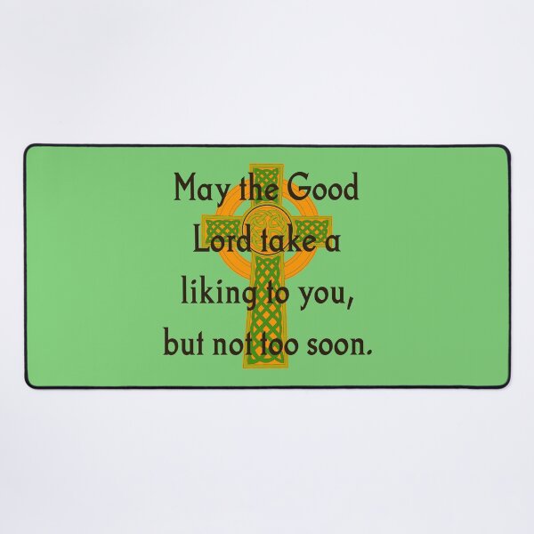 Item preview, May The Good Lord Take A Liking - Irish Quote  designed and sold by CrankyOldDude.