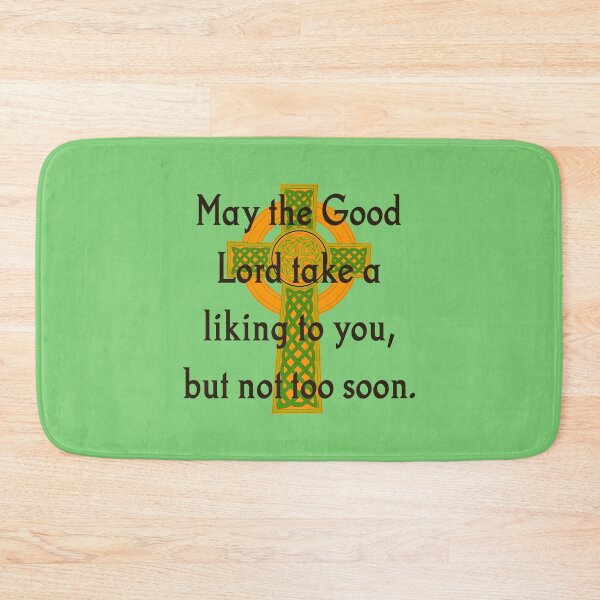 Item preview, May The Good Lord Take A Liking - Irish Quote  designed and sold by CrankyOldDude.