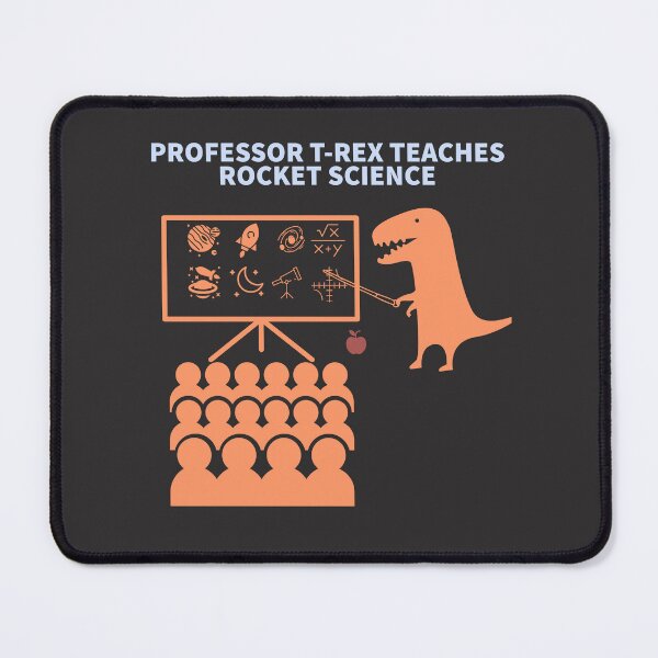 Item preview, PROFESSOR T-REX IS TEACHING ROCKET SCIENCE designed and sold by TechLaughs.