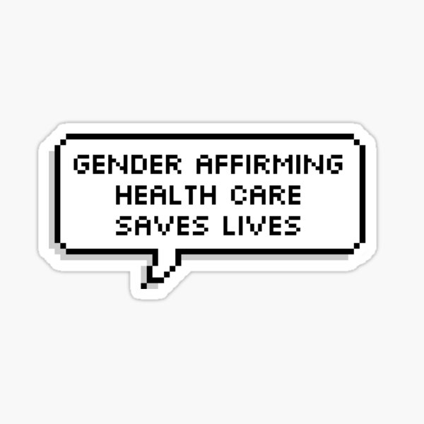 Item preview, Gender Affirming Health Care Saves Lives designed and sold by TheStickerCoven.