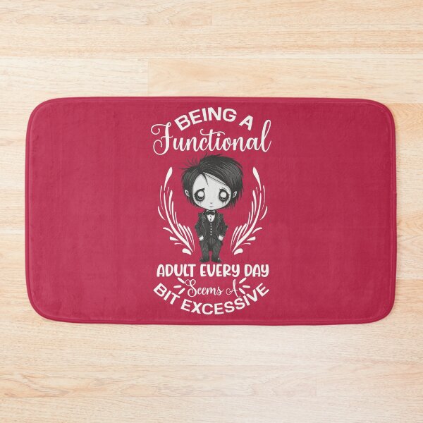 Item preview, Being A Functional Adult Every Day Seems a Bit Excessive designed and sold by Trinket-Trickster.