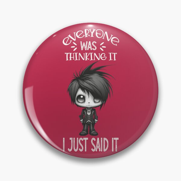 Item preview, Everyone Was Thinking It I Just Said It designed and sold by Trinket-Trickster.