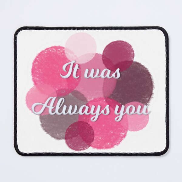 Item preview, It was always you designed and sold by Aakanksha97.