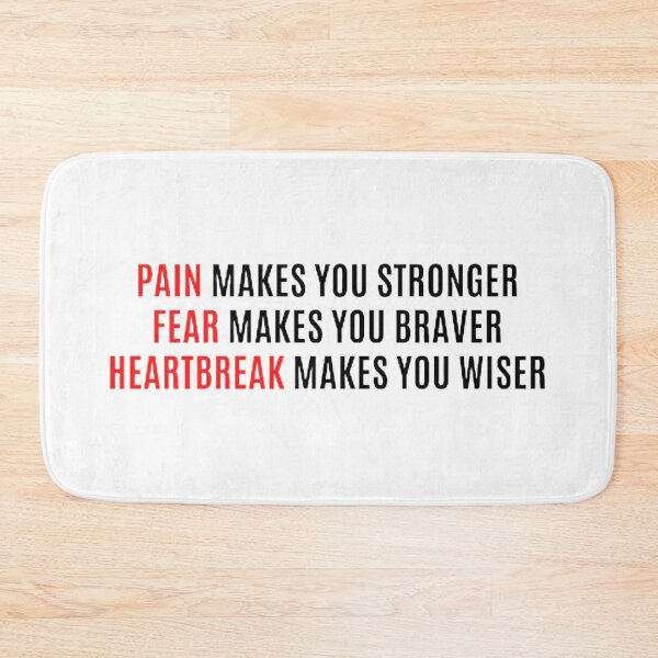 Item preview, Pain makes you stronger, Fear makes you braver, Heartbreak makes you wiser | Positive Attitude | Grind | Hustle | Life | Gym | Bodybuilder | Motivation | Inspiration | Quotes | CipherStore designed and sold by CipherStore.