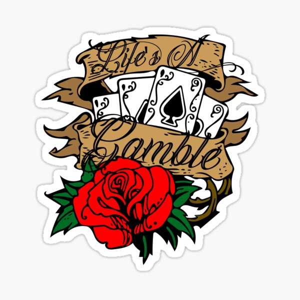Life's A Gamble Sticker