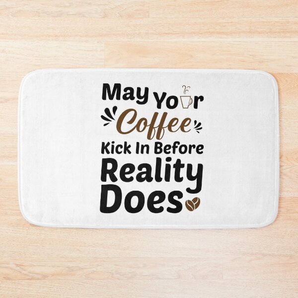 Item preview, May Your Coffee Kick In Before Reality Does, for Coffee lovers, gift for mom, for dad designed and sold by Graphicista.