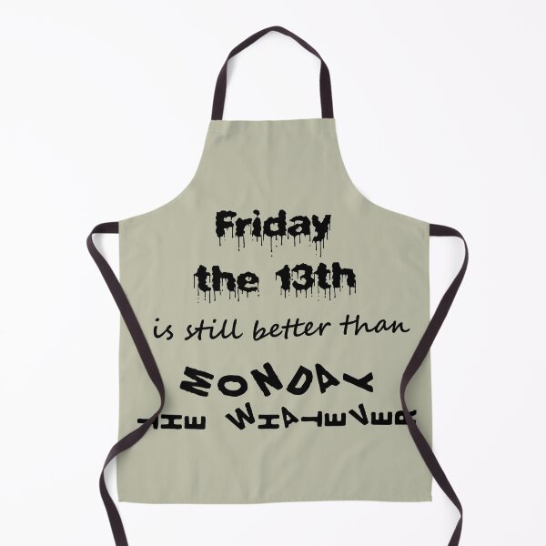 Item preview, Friday the 13th is still better than ... (black) designed and sold by SolidEarthArt.