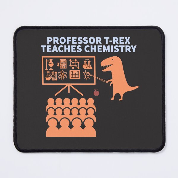 Item preview, PROFESSOR T-REX TEACHES CHEMISTRY designed and sold by TechLaughs.