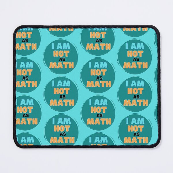 Item preview, I Am Hot As Math designed and sold by MathVerge.