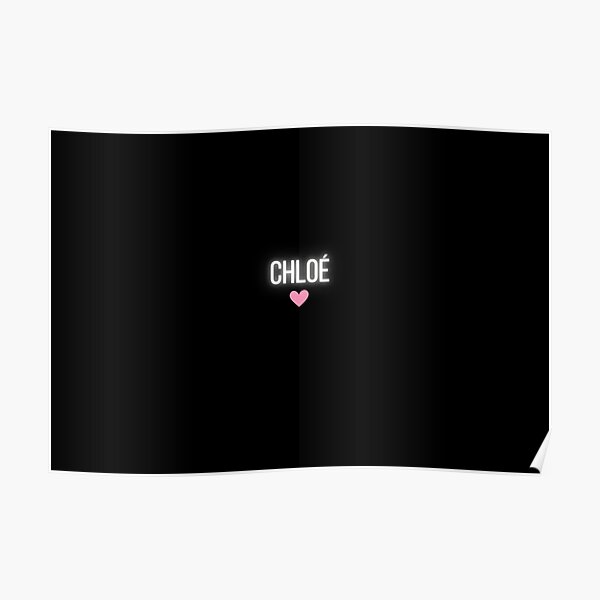 CHLOE NAME DESIGN Poster for Sale by Slepowronski