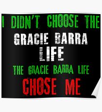 I didn't choose the Gracie Barra life the Gracie Barra life chose me Poster