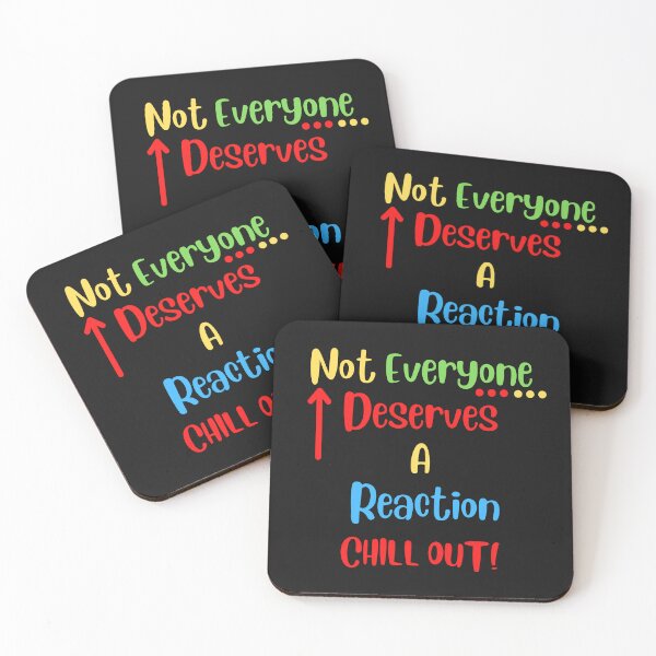 Item preview, NOT EVERYONE DESERVES A REACTION "chill out" designed and sold by LRenee Art Studio.