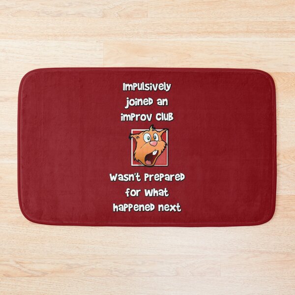 Item preview, Impulsively joined an improv club ... designed and sold by SolidEarthArt.