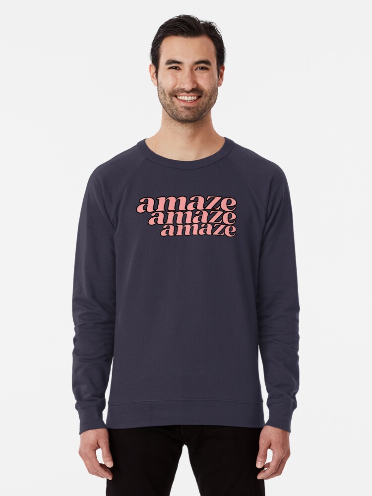 Amaze sweatshirt new arrivals