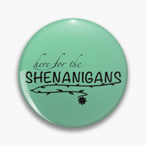 Item preview, Here for the shenanigans  designed and sold by Xatutik.art.