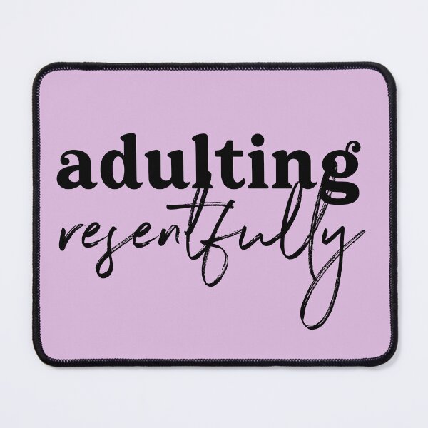 Item preview, Adulting resentfully - black text on lilac designed and sold by Ellen Wilberg.