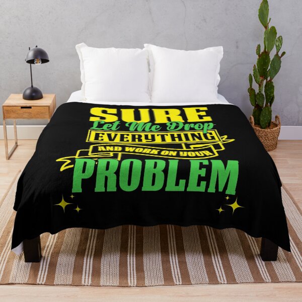 Item preview, Let Me Drop Everything And Work On Your Problem designed and sold by RockBeeDesigns.