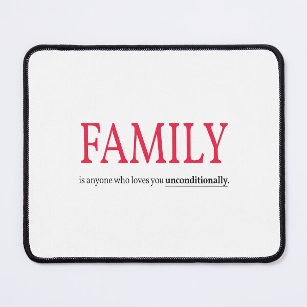 Item preview, family is anyone who loves you unconditionally designed and sold by Lets Be Positive (5.0) ⭐⭐⭐⭐⭐.