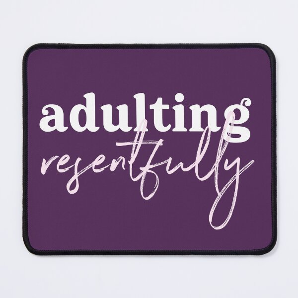 Item preview, Adulting resentfully - white and pale pink text on plum purple designed and sold by Ellen Wilberg.