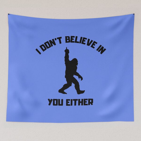 Item preview, Bigfoot - I Don't Believe In You Either - Funny Big Foot design designed and sold by LordAudes.