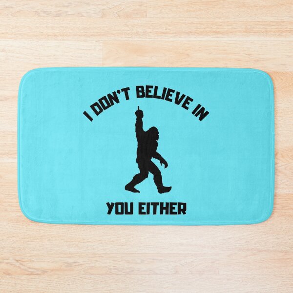 Item preview, Bigfoot - I Don't Believe In You Either - Funny Big Foot design designed and sold by LordAudes.