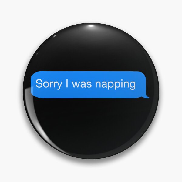 Item preview, Sorry I was napping - Text Bubble designed and sold by Fynno.
