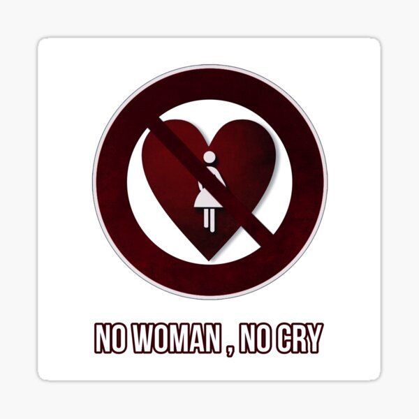 No Woman No Cry - No Woman No Cry - Sticker