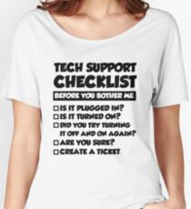 Tech Support Checklist Before You Bother Me Women's Relaxed Fit T-Shirt