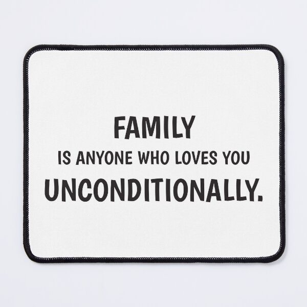 Item preview, family is anyone who loves you unconditionally | 5 designed and sold by Lets Be Positive (5.0) ⭐⭐⭐⭐⭐.