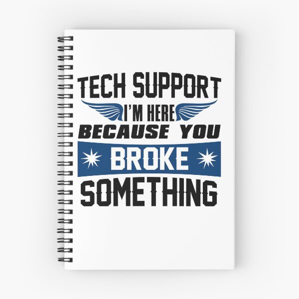Aperçu de l'œuvre Tech Support I'm Here Because You Broke Something créée et vendue par WeeTee.