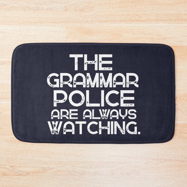 Item preview, The Grammar Police Saying designed and sold by SunfullyYours.